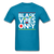 Black Vibes Only - turquoise