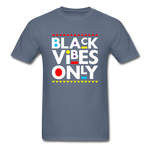 Black Vibes Only - denim