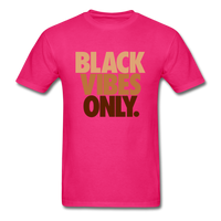 Black Vibes Only - fuchsia