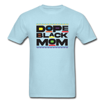 Black Dope Family Mom - powder blue
