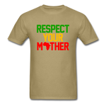 Respect Your Mother - khaki