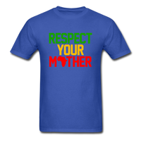 Respect Your Mother - royal blue