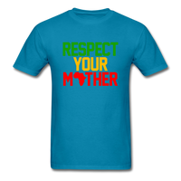Respect Your Mother - turquoise