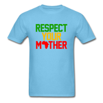 Respect Your Mother - aquatic blue