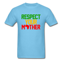 Respect Your Mother - aquatic blue