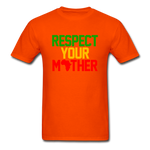 Respect Your Mother - orange