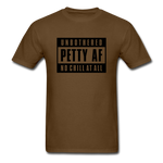 Petty Af - brown