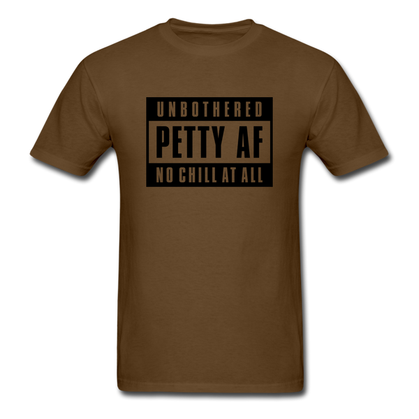 Petty Af - brown