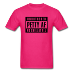 Petty Af - fuchsia
