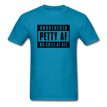 Petty Af - turquoise