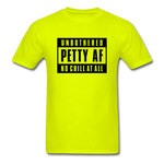 Petty Af - safety green