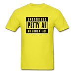 Petty Af - yellow