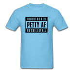 Petty Af - aquatic blue