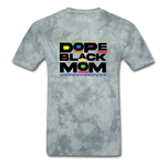 Black Dope Family Mom - grey tie dye