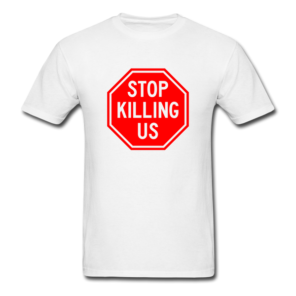 Stop Killing Us - white