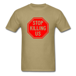 Stop Killing Us - khaki