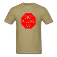 Stop Killing Us - khaki