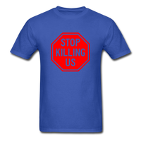 Stop Killing Us - royal blue