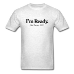 I m Ready - light heather gray