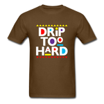 Drip Too Hard - brown