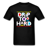 Drip Too Hard - black