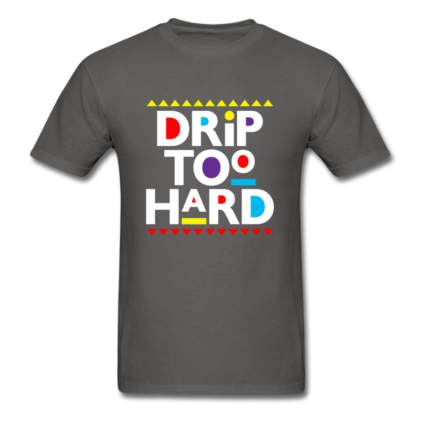Drip Too Hard - charcoal