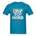 Drip Too Hard
