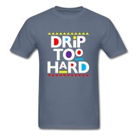 Drip Too Hard - denim