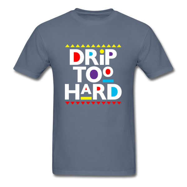 Drip Too Hard - denim