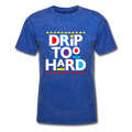 Drip Too Hard