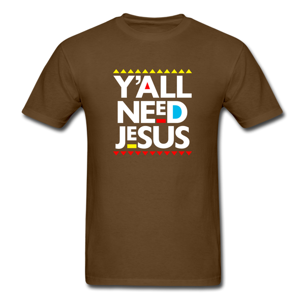Y'All Need Jesus - brown