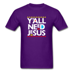 Y'All Need Jesus - purple