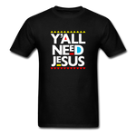 Y'All Need Jesus - black