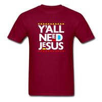 Y'All Need Jesus - burgundy