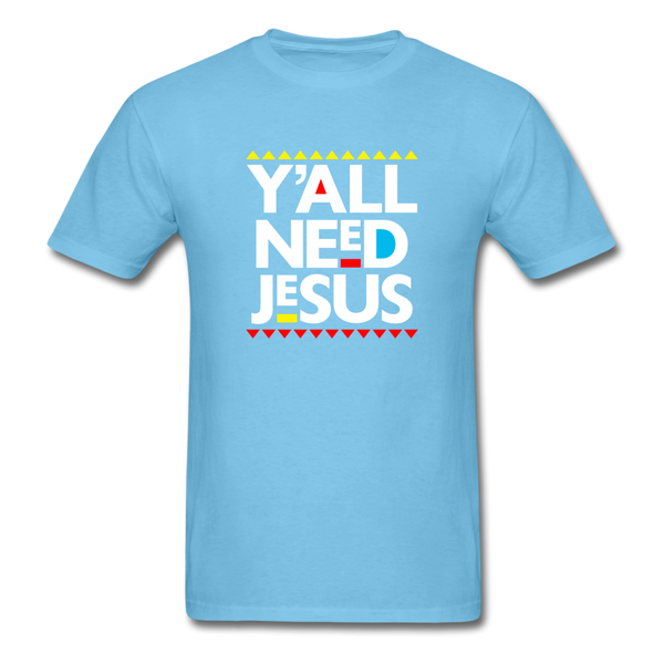 Y'All Need Jesus - aquatic blue
