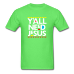Y'All Need Jesus - kiwi