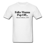 Folks Wanna Pop Off - white
