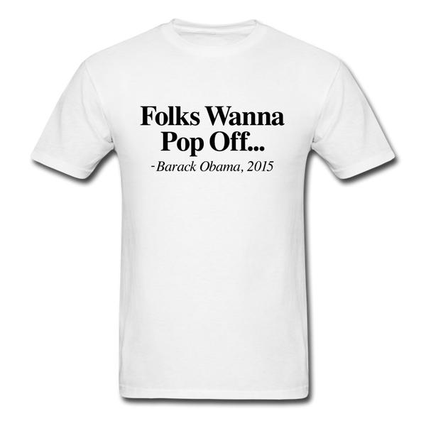 Folks Wanna Pop Off - white