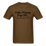 Folks Wanna Pop Off - brown