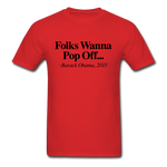 Folks Wanna Pop Off - red