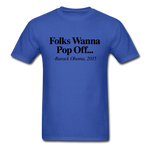 Folks Wanna Pop Off - royal blue