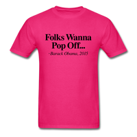 Folks Wanna Pop Off - fuchsia