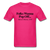 Folks Wanna Pop Off - fuchsia