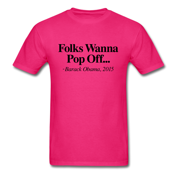 Folks Wanna Pop Off - fuchsia