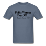 Folks Wanna Pop Off - denim