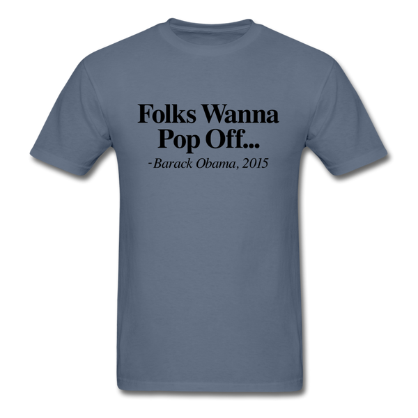 Folks Wanna Pop Off - denim