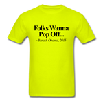 Folks Wanna Pop Off - safety green