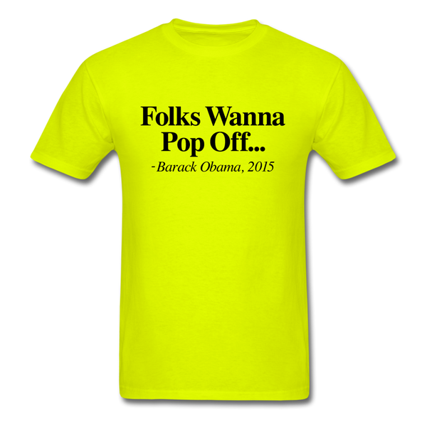 Folks Wanna Pop Off - safety green