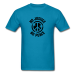 No  Justice No Peace - turquoise