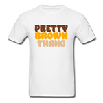 Pretty Brown Thang - white